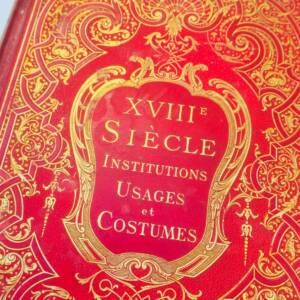 Lacroix 18th Century, Institutions, Customs and Costume in France 1700–1789