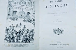 russie De Paris à Moscou, souvenirs du couronnement de S. M. Alexandre III