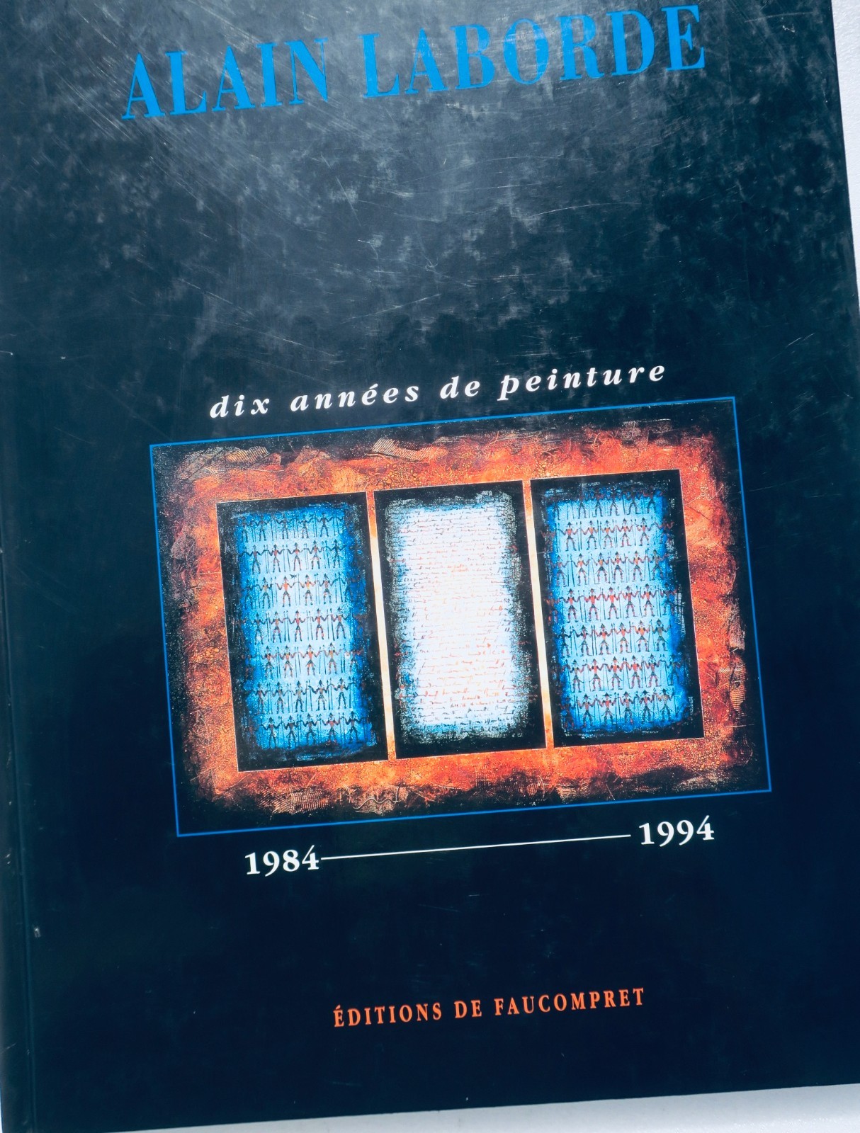 Alain Laborde: *Dix années de peinture, 1984–1994* with inscription