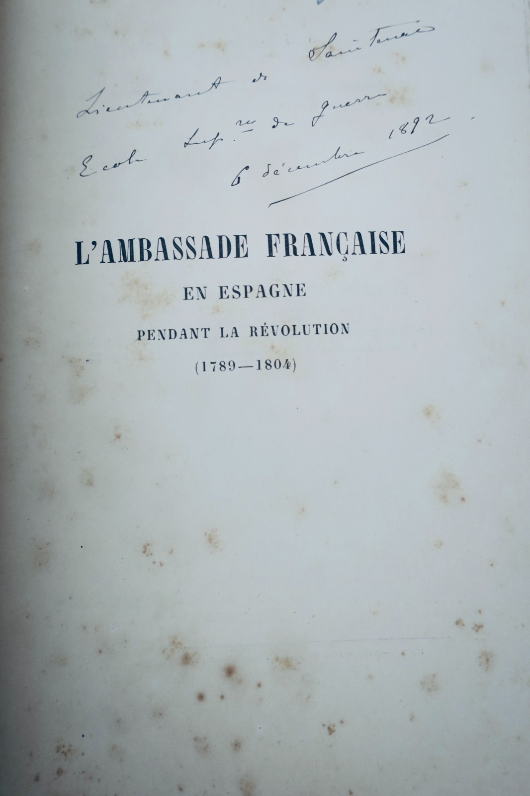 AMBASSADE FRANÇAISE EN ESPAGNE PENDANT LA RÉVOLUTION 1789-1804 (vue 2 sur 7)