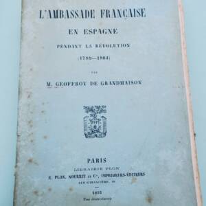 AMBASSADE FRANÇAISE EN ESPAGNE PENDANT LA RÉVOLUTION 1789-1804