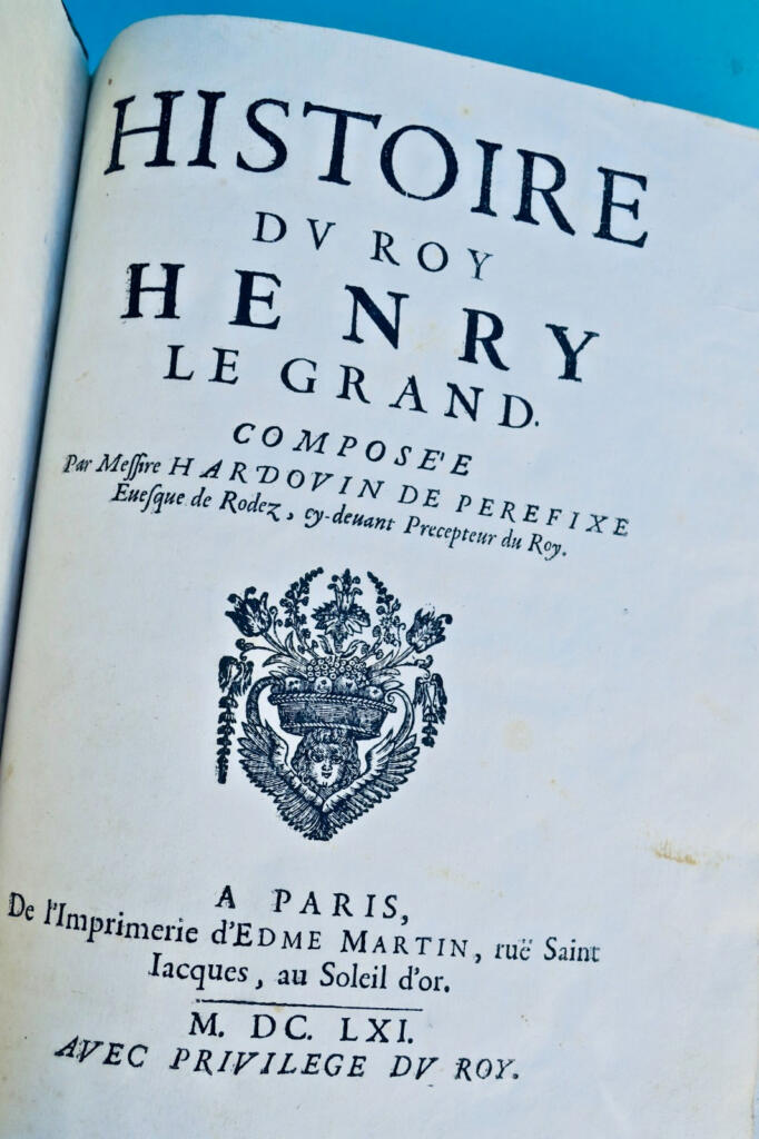 HARDOUIN de PEREFIXE Histoire du Roy Henry le Grand 1661
