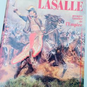 hussard LE GENERAL COMTE CHARLES LASALLE PREMIER CAVALIER DE L'EMPIRE 1775-1809