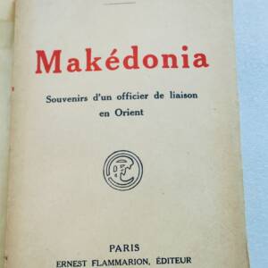 orient MAKEDONIA – ERINNERUNGEN EINES VERBINDUNGSOFFIZIERS IM ORIENT