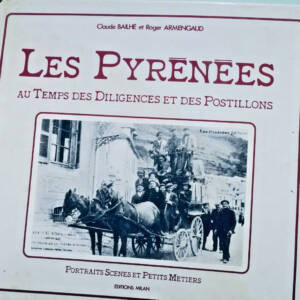Pyrénées au temps des diligences et des postillons