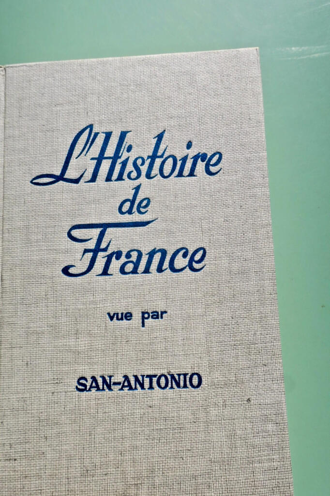 SAN ANTONIO L’histoire de France vue par San Antonio
