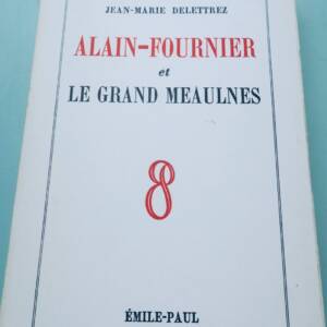 ALAIN-FOURNIER ET LE GRAND MEAULNES