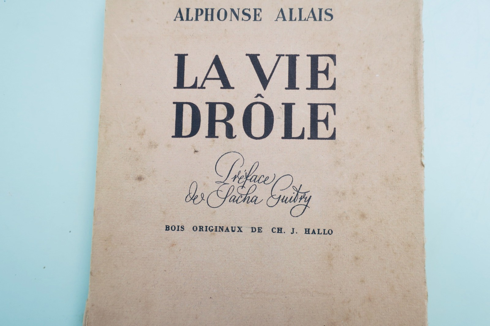 阿尔封斯·阿莱 《幽默人生》 萨沙·吉特里出版社❦ Allais Alphonse La vie drôle pr. Sacha Guitry (vue 2 sur 6)