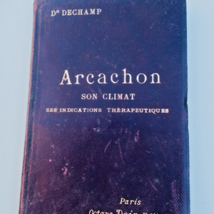 Arcachon son climat ses indications thérapeutiques 1894