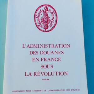Customs Administration of Customs in France during the Revolution