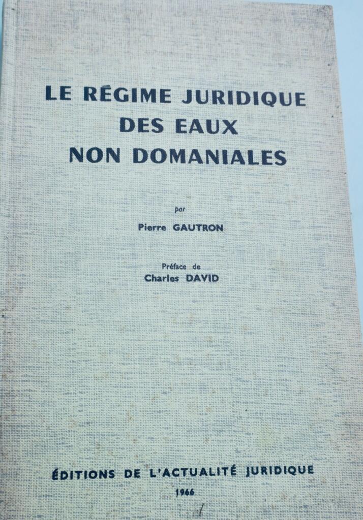 Gautron. 皮埃尔·戈特龙 Pierre Le régime juridique des eaux non domaniales