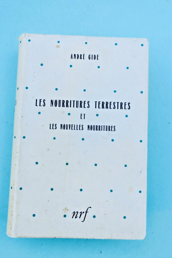André Gide. Die Speisen der Erde und die neuen Speisen
