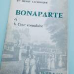 NAPOLÉON Lachouque Henry Bonaparte et la cour consulaire - La Librairie Antique