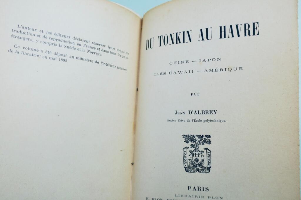 Albrey. Tonkin au Havre. Chine - Japon - Iles Hawaï - Amérique 1898