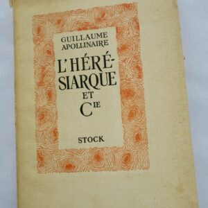 APOLLINAIRE. L'Hérésiarque et Cie