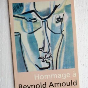 ARNOULD Reynold HOMMAGE À REYNOLD ARNOULD, 1919-1980