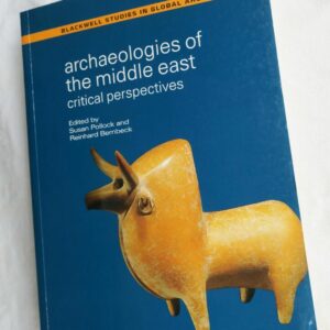Archaeologies Of The Middle East, Blackwell Studies in Global Archaeology