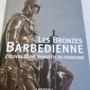 BRONZES BARBEDIENNE - L'oeuvre d'une dynastie des fondeurs