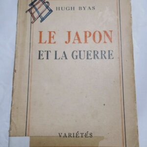 BYAS hugh LE JAPON ET LA GUERRE   de 1944