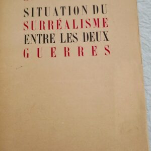 Breton (André) Situation du Surréalisme entre les deux guerres