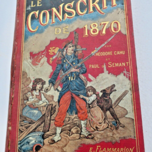 CAHU Le Conscrit de 1870. Illustrations de Paul SéMANT