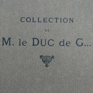 Catalogue des collections de M. le Duc de G.        Galerie Georges Petit 1925