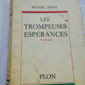 DÉON (Michel) Les trompeuses espérances + dédicace