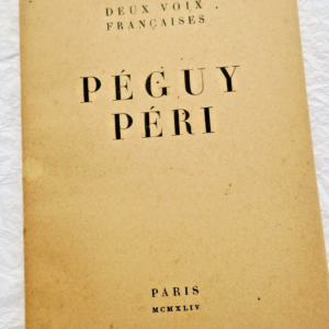 ELUARD Péguy Péri, Deux voix françaises 1944