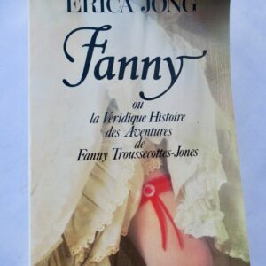 Erotique  FANNY- OU LA VERIDIQUE HISTOIRE DES AVENTURES DE FANNY TROUSSECOTTES