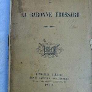 FROSSARD SOUVENIRS de la Baronne FROSSARD 1813-1884