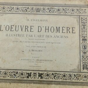 Homère ENGELMANN (R.) L'OEUVRE D'HOMERE ILLUSTREE PAR L'ART DES ANCIENS 1891