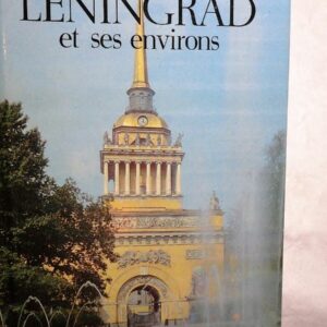 LENINGRAD ET SES ENVIRONS - GUIDE 1979