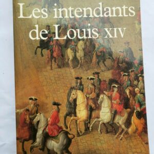 LOUIS XIV intendants de Louis XIV