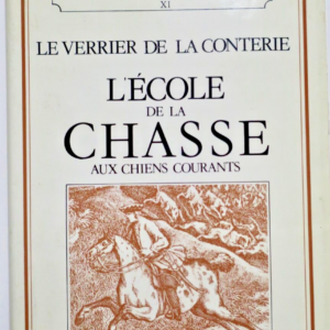Le Verrier de la Conterie L'ecole de la chasse aux chiens courants