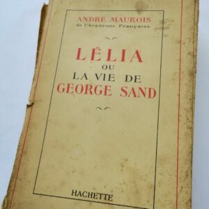 MAUROIS André. Lélia ou la vie de George Sand.  + dédicace