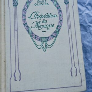 Mexique Ollivier L'expédition du Mexique