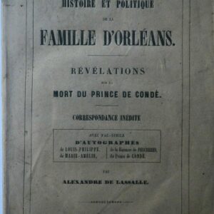 Orléans LASSALLE  Histoire et Politique de la Famille d'Orléans 1853