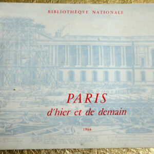 PARIS D'HIER ET DE DEMAIN. 1966 bibliothèque nationale