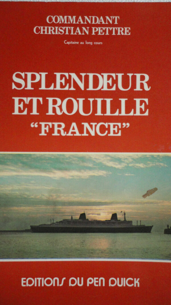 Pettre (Commandant, capitaine au long cours) Splendeur et rouille "France