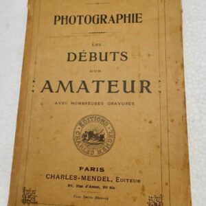 Photographie. Les débuts d'un amateur