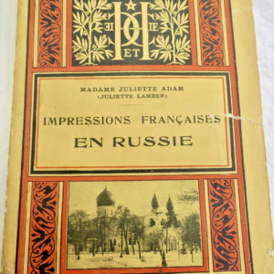 Russie EDMOND ADAM (Juliette) Impressions françaises en Russie 1912