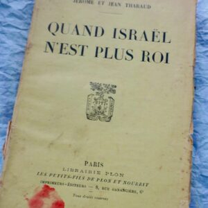 THARAUD Jérôme et Jean. Quand Israël n'est plus roi