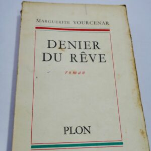 YOURCENAR Marguerite : Denier du rêve S.P.