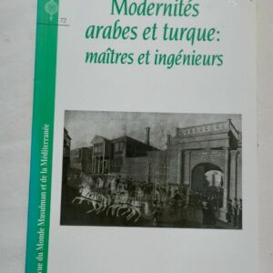 modernités arabes et turque: maîtres et ingénieurs