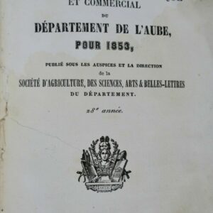 ANNUAIRE ADMINISTRATIF, statistique et commercial du département de l’Aube ..