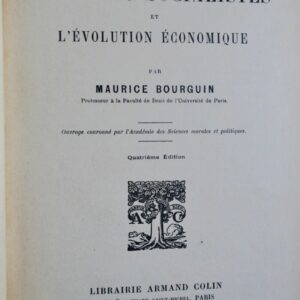 BOURGUIN (Maurice)  Les systèmes socialistes et l’évolution économique 1913