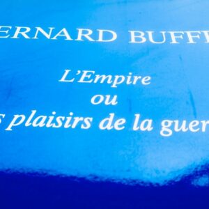 Bernard Buffet - l'Empire ou les plaisirs de la guerre