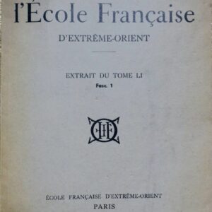 Bulletin de l’Ecole Francaise d’Extreme-Orient Tomes 51 fasc. 1 1963