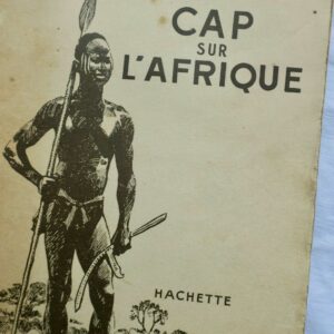 CAP SUR L'AFRIQUE 1947