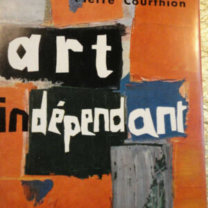 COURTHION Art indépendant. Panorama international, de 1900 à nos jours.1958